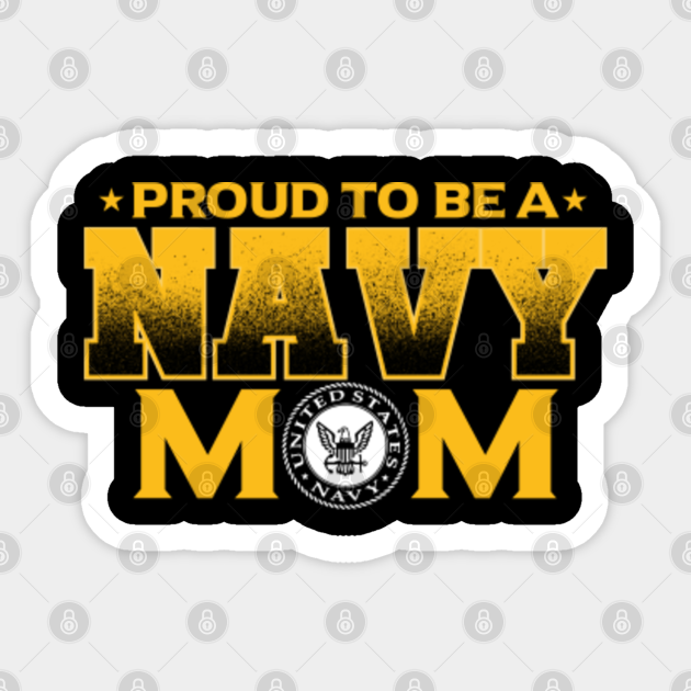 Proud Navy Mom T Shirt Military Mom Proud Navy Mom Military Mom Sticker Teepublic 